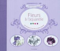 Fleurs à l'aquarelle : avec 30 dessins imprimés sur papier aquarelle