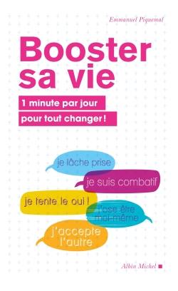 Booster sa vie : 1 minute par jour pour tout changer !