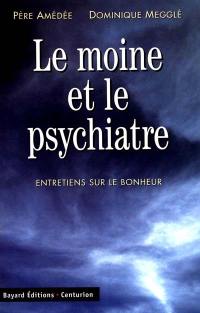 Le moine et le psychiatre : entretiens sur le bonheur