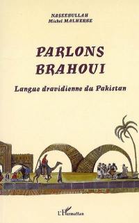 Parlons brahoui : langue dravidienne du Pakistan