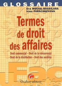 Termes de droit des affaires : droit commercial, droit de la concurrence, droit de la distribution, droit des sociétés