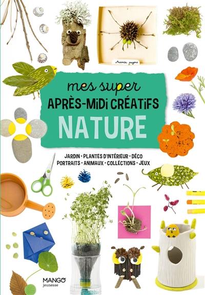 Mes super après-midi créatifs nature