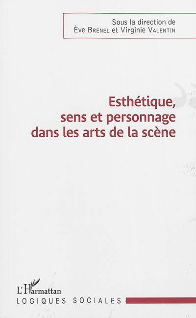 Esthétique, sens et personnage dans les arts de la scène