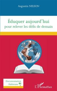 Eduquer aujourd'hui pour relever les défis de demain