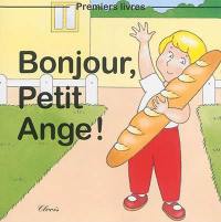 Bonjour, Petit Ange !