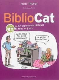 Bibliocat : le KT en 57 expressions bibliques de tous les jours