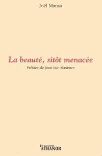 La beauté, sitôt menacée