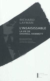 L'insaisissable : la vie de Dashiell Hammet : biographie