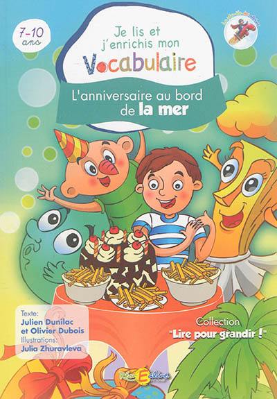 La planète des Alphas. L'anniversaire au bord de la mer : je lis et j'enrichis mon vocabulaire, 7-10 ans