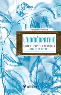 L'homéopathie : guide et conseils pratiques : adulte et enfant