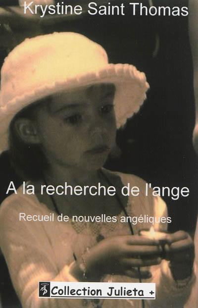 A la recherche de l'ange : recueil de nouvelles angéliques