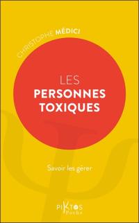 Les personnes toxiques : savoir les gérer