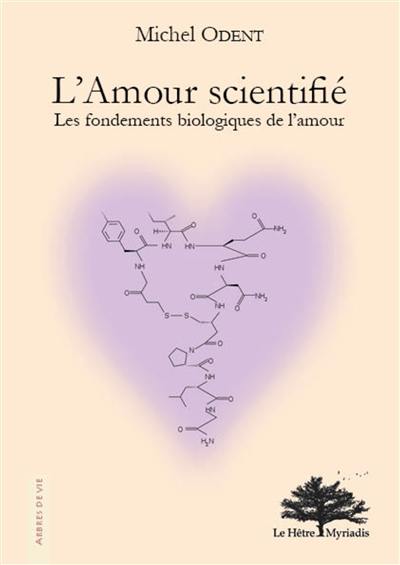 L'amour scientifié : les fondements biologiques de l'amour