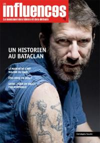 Les influences : le mensuel des idées et des débats, n° 1. Un historien au Bataclan