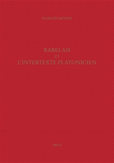 Etudes rabelaisiennes. Vol. 47. Rabelais et l'intertexte platonicien