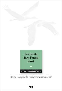 Jusqu'à la mort accompagner la vie, n° 158. Les deuils dans l'angle mort