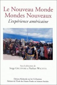 Le nouveau monde, mondes nouveaux : l'expérience américaine : actes du colloque