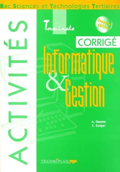 Informatique et gestion, activités, bac sciences et technologies tertiaires, terminale : corrigé