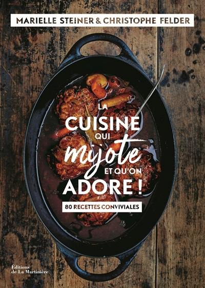 La cuisine qui mijote et qu'on adore ! : 80 recettes conviviales