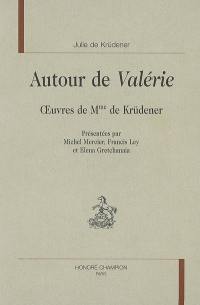 Autour de Valérie : oeuvres de Mme de Krüdener