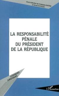 La responsabilité pénale du président de la République