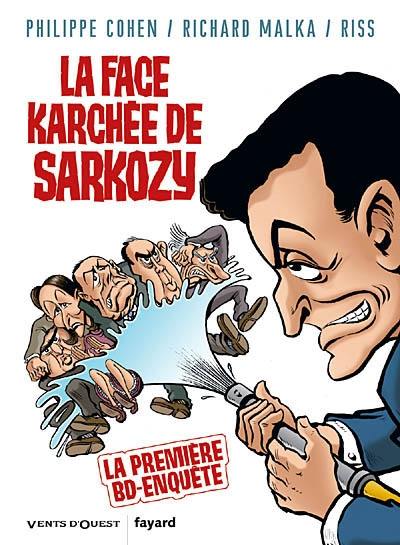 La face karchée de Sarkozy. Vol. 1