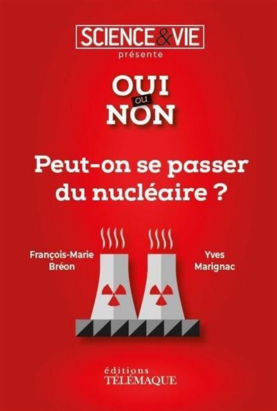 Peut-on se passer du nucléaire ?