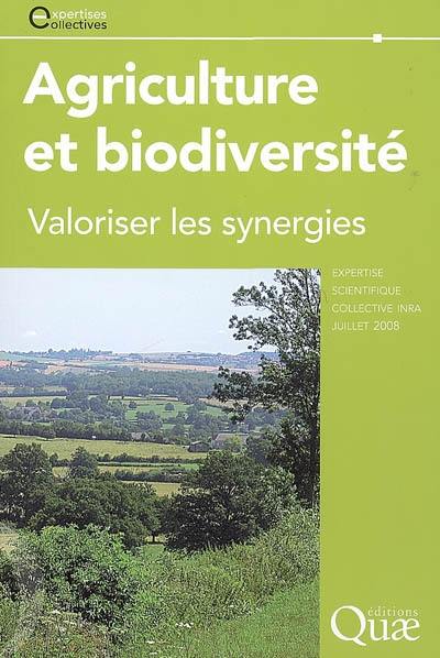 Agriculture et biodiversité : valoriser les synergies : expertise scientifique collective Inra, juillet 2008