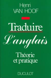 Traduire l'anglais : théorie et pratique