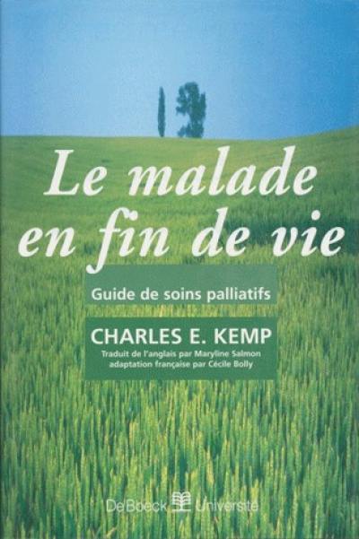 Le malade en fin de vie : guide de soins palliatifs