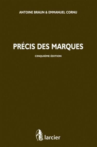 Précis des marques : la convention Benelux, le droit communautaire, les lois pénales et de compétence civile belges, les conventions internationales