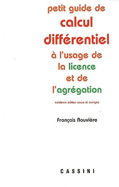 Petit guide de calcul différentiel : à l'usage de la licence et de l'agrégation