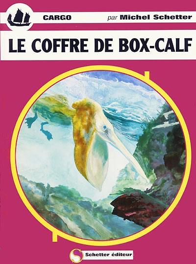 Cargo. Vol. 2. Le coffre de box-calf