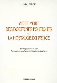 Vie et mort des doctrines politiques ou La nostalgie du prince : essai