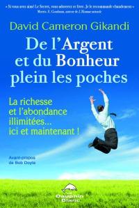 De l'argent et du bonheur plein les poches : richesse et l'abondance illimitées... ici et maintenant !