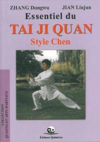 Essentiel du tai ji quan : style Chen