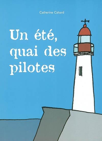 Un été, quai des pilotes