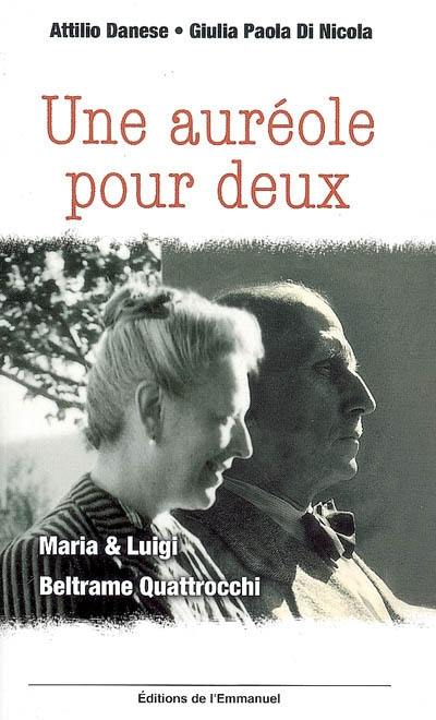 Une auréole pour deux : Maria & Luigi Beltrame Quattrocchi