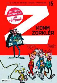 In zistoir Spirou sanm Fantazio. Vol. 15. Z konm Zorklér