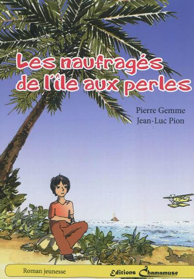 Les aventures de Cyrielle et Maylo. Les naufragés de l'île aux perles