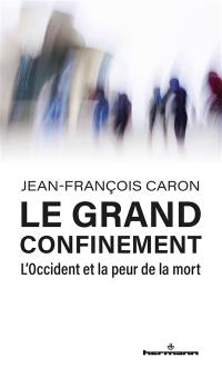 Le grand confinement : l'Occident et la peur de la mort