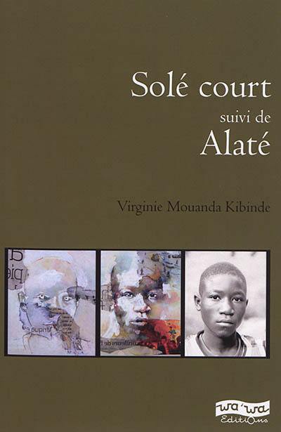 Solé court. Alaté : roman jeunesse