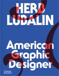 Herb Lubalin : American Graphic Designer 1918-1981