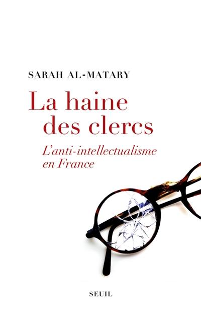 La haine des clercs : l'anti-intellectualisme en France