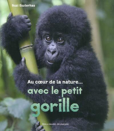 Au cœur de la nature... avec le petit gorille