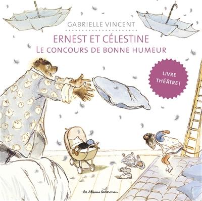 Ernest et Célestine. Le concours de bonne humeur : livre théâtre !