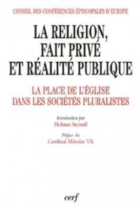 La religion, fait privé et réalité publique : la place de l'Eglise dans les sociétés pluralistes