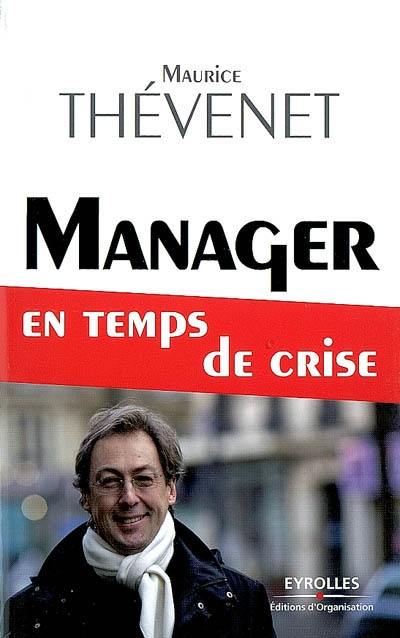 Manager en temps de crise