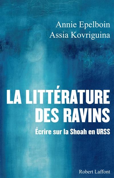 La littérature des ravins : écrire sur la Shoah en URSS