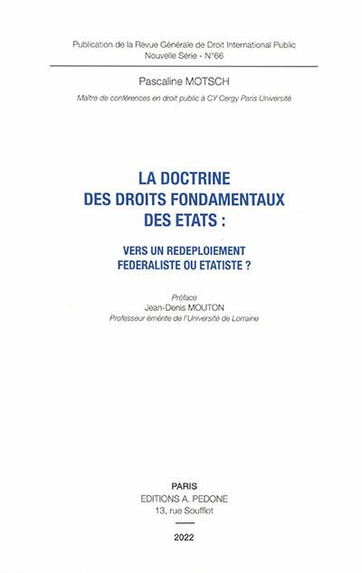 La doctrine des droits fondamentaux des Etats : vers un redéploiement fédéraliste ou étatiste ?